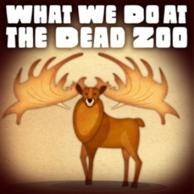 Copy of What We Do At The Dead Zoo image 305x390 pixels