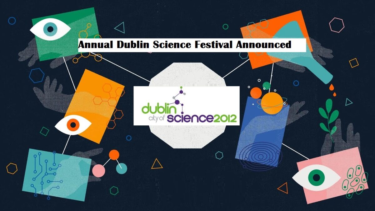 Annual Dublin Science Festival Announced